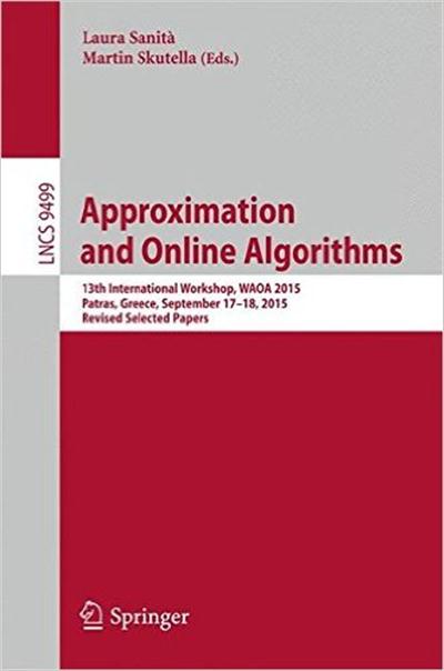 Approximation and Online Algorithms: 13th International Workshop, WAOA 2015