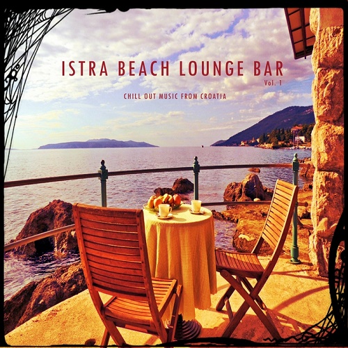 Istra Beach Lounge Bar, Vol. 1 (Chill Out Music from Croatia) (2016)