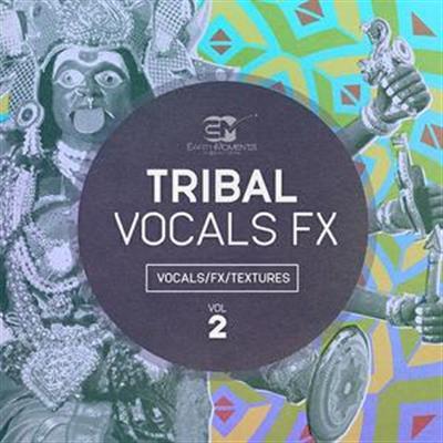 EarthMoments Tribal Vocal FX Vol 2 WAV 170215
