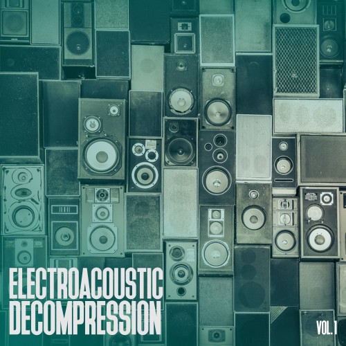 Electroacoustic Decompression, Vol. 1 (2016)