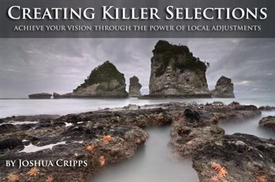 [Tutorials] Creating Killer Selections - Achieve Your Vision Through Power of Local Adjustments