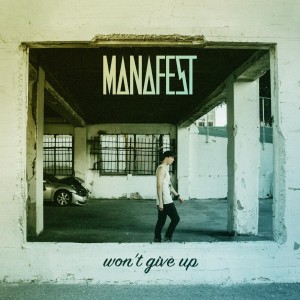 Manafest - Won't Give Up (Single) (2016)