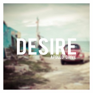 Apollo Drive - Desire (Single) (2016)