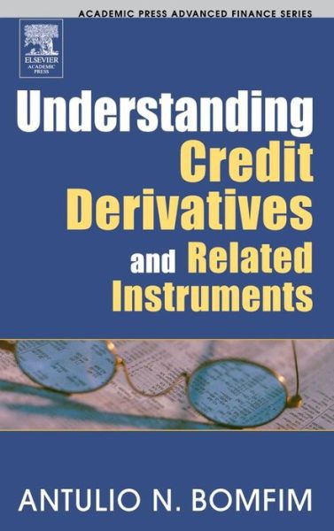 Antulio N. Bomfim - Understanding Credit Derivatives and Related Instruments