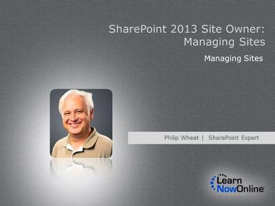 SharePoint 2013 Site Owner: Managing Sites