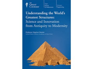 TTC-Understanding the World's Greatest Structures Science and Innovation from Antiquity to Modernity