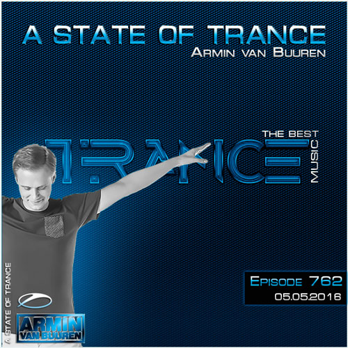 Armin van Buuren - A State of Trance 762 (05.05.2016)