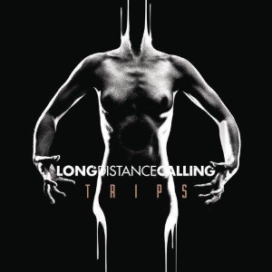Long Distance Calling  Trips [Deluxe Edition] (2016)