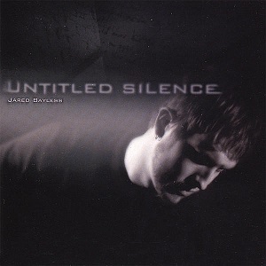Jared Bayless - Untitled Silence (2007)