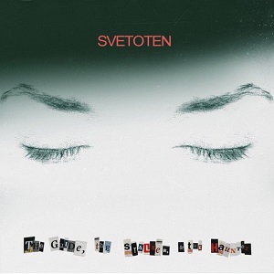 Svetoten - The Guide,the Stalker & the Haunter (2016)