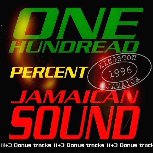 One Hundred Percent Jamaican Sound (Kingston Jamaica 1996) (2016)