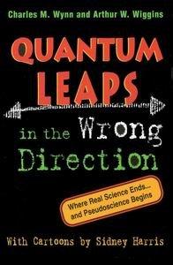 Quantum Leaps in the Wrong Direction  Where Real Science Ends...and Pseudoscience Begins
