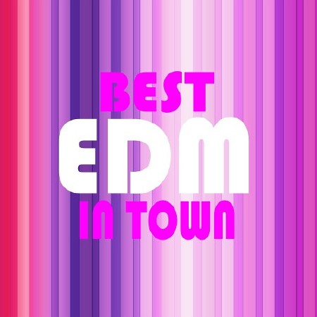 Best EDM in Town (2016)