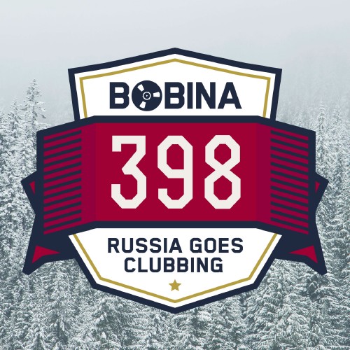 Bobina presents - Russia Goes Clubbing 398 (2016-05-28)