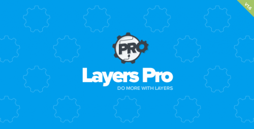 [NULLED] Layers Pro v1.6.2 - Extended Customization for Layers - WordPress Plugin visual
