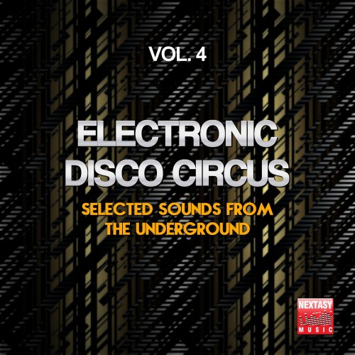 Electronic Disco Circus, Vol. 4 (Selected Sounds From The Underground) (2016)