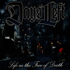 DaysLeft - Life In The Face Of Death (2009)