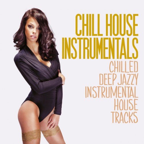 Chill House Instrumentals: Chilled Deep Jazzy Instrumental