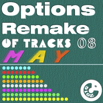 Options Remake Of Tracks (2016 MAY 08)