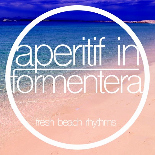 Aperitif in Formentera (Fresh Beach Rhythms) (2016)
