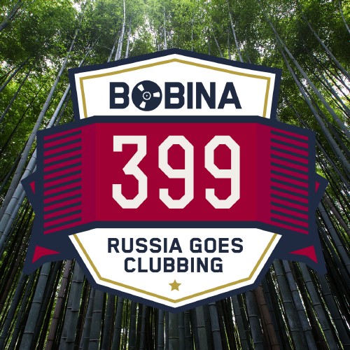 Bobina - Russia Goes Clubbing Episode 399 (2016-06-04)
