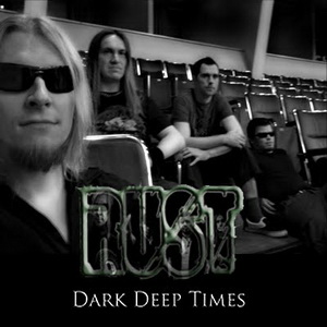 Rust - Dark Deep Times (2010)