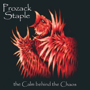 Prozack Staple - The Calm Behind The Chaos (2009)