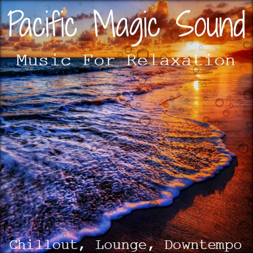 Pacific Magic Sound: Music For Relaxation (2016)