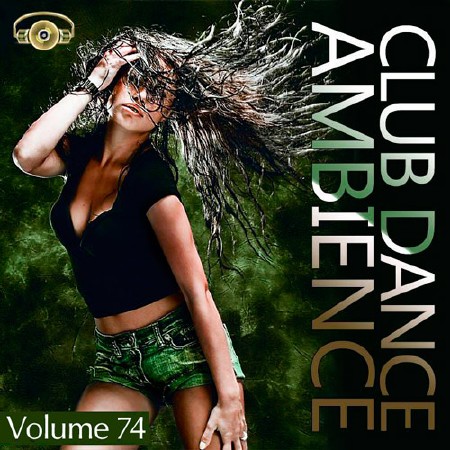 Club Dance Ambience Vol.74 (2016)