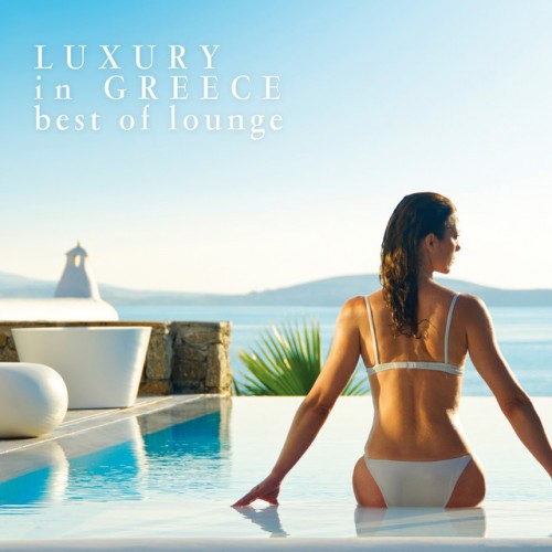 VA - Luxury in Greece: Best of Lounge (2016)