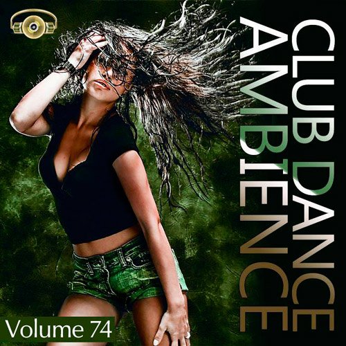 Club Dance Ambience Vol.74 (2016)