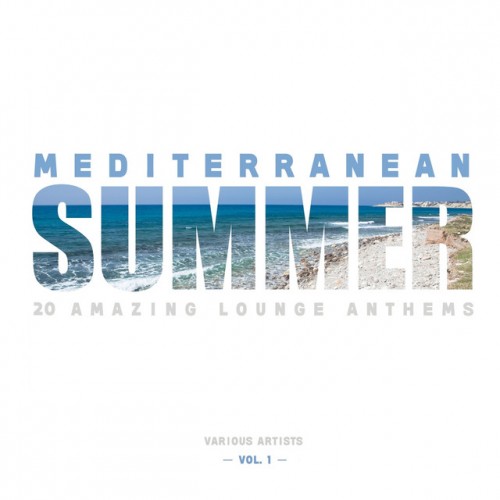 VA - Mediterranean Summer: 20 Amazing Lounge Anthems Vol.1 (2016)