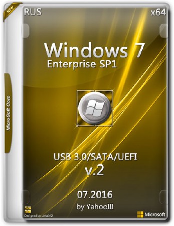 Windows 7 Enterprise SP1 x64 v.2 USB 3.0/SATA/UEFI by YahooIII (RUS/07.2016)