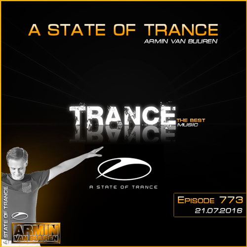 Armin van Buuren - A State of Trance 773 (21.07.2016)