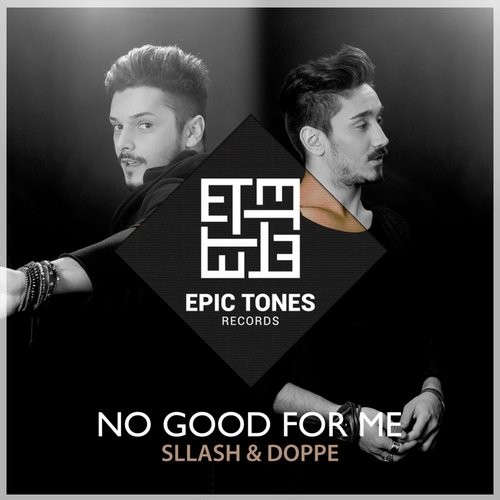 Sllash & Doppe - No Good For Me (Official Video)