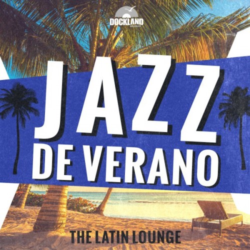 VA - Jazz de Verano: The Latin Lounge (2016)