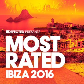 Defected Presents Most Rated Ibiza (2016)