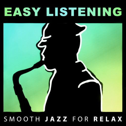 VA - Easy Listening Smooth Jazz for Relax: Soft Instrumental Background Music (2016)