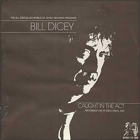 Bill Dicey - Caught In The Act (1980)