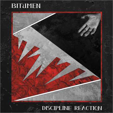 Bitumen - Discipline Reaction (2018)