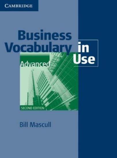 Bill Mascull - Business Vocabulary in Use: Advanced Second edition Book with answers (Деловой лексикон в действии, 2 выпуск (продвинутый уровень) с ответами)