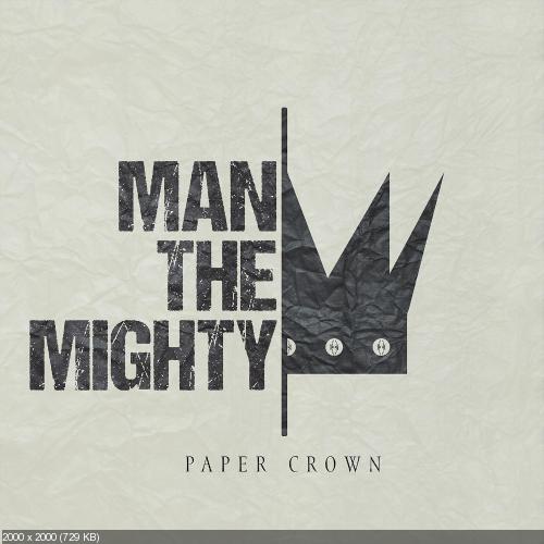Man The Mighty - Paper Crown [EP] (2016)