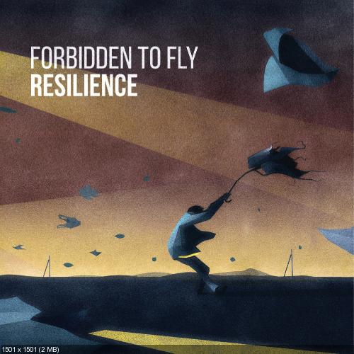 Forbidden to Fly - Resilience [EP] (2016)