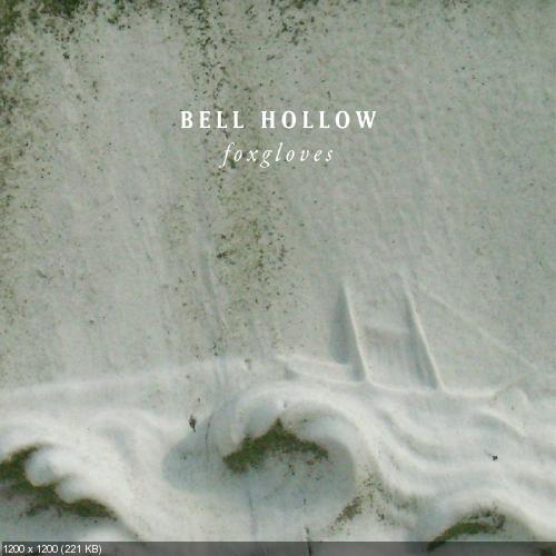 Bell Hollow – Foxgloves (2007)