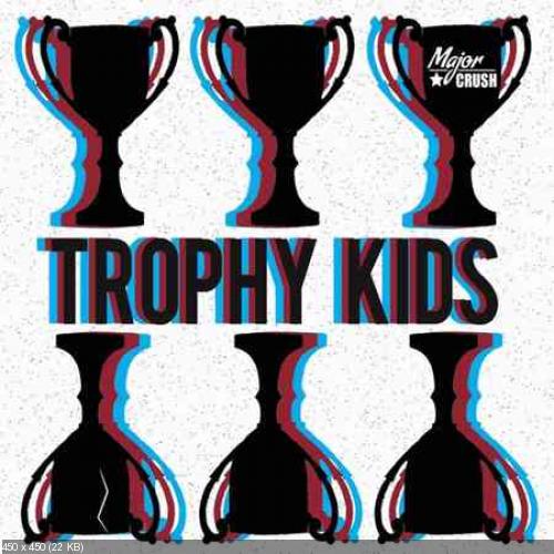 Major Crush – Trophy Kids (2016)