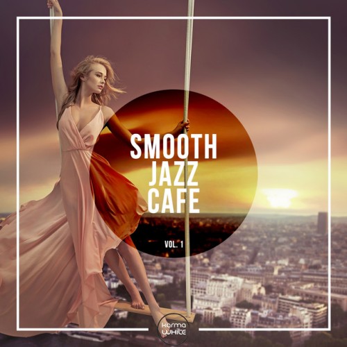 VA - Smooth Jazz Cafe Vol.1 (2016)