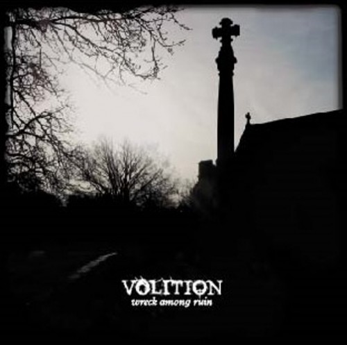 Volition - Wreck Among Ruin (2015)