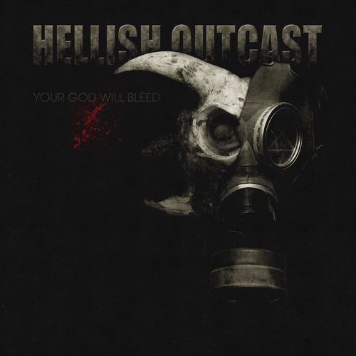 Hellish Outcast - Your God Will Bleed (2012)