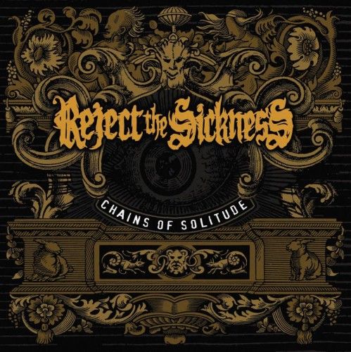 Reject The Sickness - Chains Of Solitude (2015)