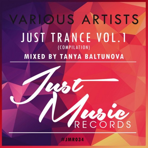 VA - Just Trance Vol.1: Mixed By Tanya Baltunova (2016)
